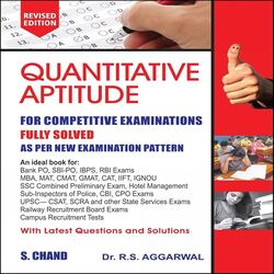 Quantitative Aptitude - For Competitive Examinations - Fully Solved